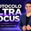 Protocolo Ultra Focus – Julián Castañeda