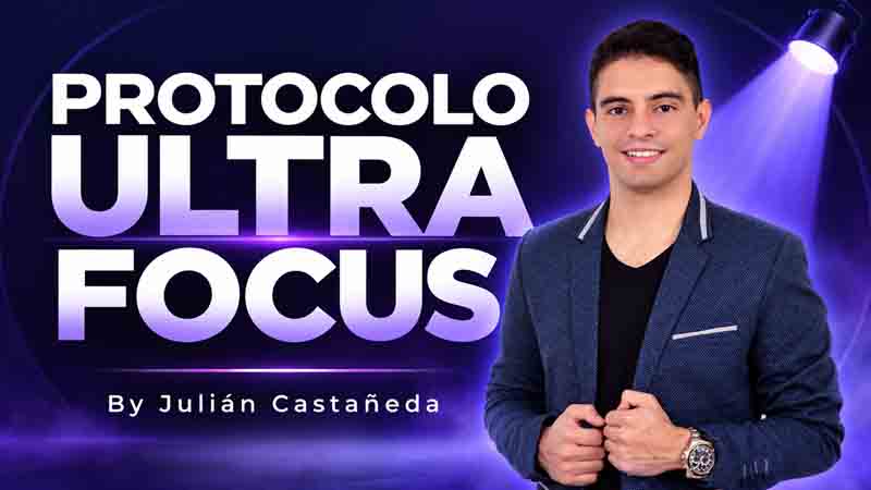 Protocolo Ultra Focus – Julián Castañeda 1 Protocolo Ultra Focus – Julián Castañeda
