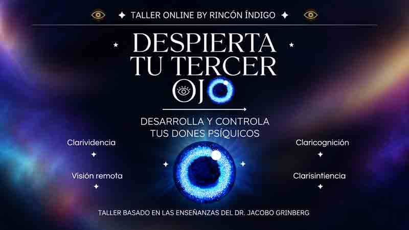 Taller de Apertura del Tercer Ojo. Nivel 1 Línea Psíquica – Rincón Índigo 1 Taller de Apertura del Tercer Ojo. Nivel 1 Línea Psíquica – Rincón Índigo