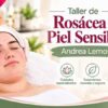 Taller de Rosácea y Piel Sensible – Andrea Lemos