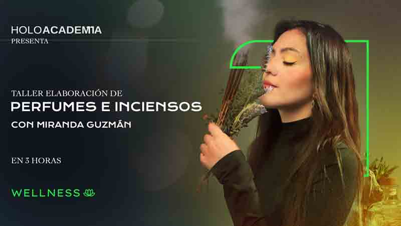 Taller Elaboración de Perfumes e Inciensos – Miranda Guzmán – Holoacademia 1 Taller Elaboración de Perfumes e Inciensos – Miranda Guzmán – Holoacademia