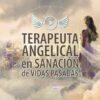 Terapeuta Angelical en Sanación de Vidas Pasadas – Vicky Lozano