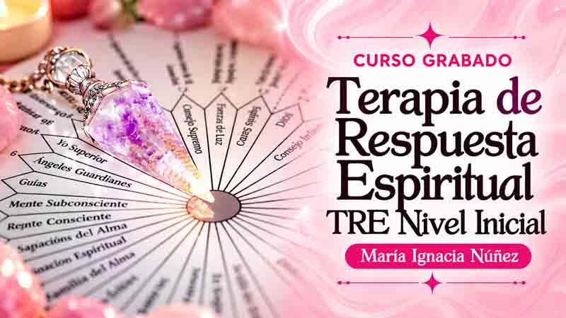 Terapia de Respuesta Espiritual TRE Nivel Inicial – María Ignacia Núñez 1 Terapia de Respuesta Espiritual TRE Nivel Inicial – María Ignacia Núñez