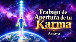Trabajo de Apertura de tu Karma – Assaya