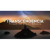 Transcendencia – Viviendo más allá de lo ordinario
