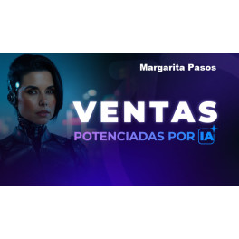 Ventas Potenciadas por IA – Margarita Pasos 1 Ventas Potenciadas por IA – Margarita Pasos