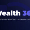 Wealth 360 – Margarita Pasos & Brian Tracy